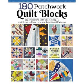 180 Patchwork Quilt Blocks: Experimenting with Colors, Shapes, and Styles to Piece New and Traditional Patterns (Landauer) Japanese Quilting Design Elements - Animals, Geometric, Florals, and More