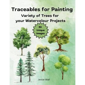 Traceables for Painting: Variety of Trees for Your Watercolour Projects