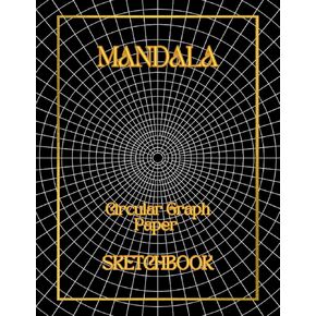 MANDALA - Circular Graph Paper Sketchbook.: Circular Graph Paper Notebook, Polar Grid Paper, Mandala Drawing Template Sketchbook.