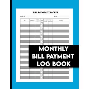 Monthly Bill Payment Log Book | Financial Planner and Organizer | | Notebook for Personal Finances | 8.5" x 11" | 120 Pages.