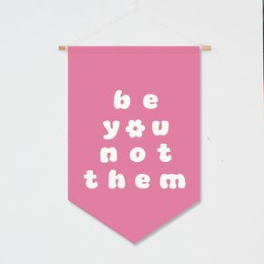 Be You Not Them Pennant Flag | Inspirational Wall Art Banner | Boho Decor for Kids Room | Playroom Art | Teen Bedroom Decor | Unique Gift Idea | 12x20 Inches with Hanging Rope-Pink