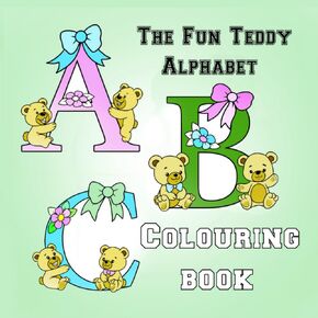The Fun Teddy Alphabet: Colouring book