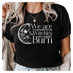Woman's Halloween Shirt, We are thr Daughters of the Witches You Couldnt Burn!, Hallowen Shirt for Women, Trick or Treating, Tops and Tee Sizes Small to XL, Plus Size 2XL to 4XL (Small, Black)