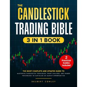 كتاب Candlestick Trading Bible: [3 في 1] الدليل النهائي لإتقان تقنيات الشموع ، وتحليل المخططات ، وعلم النفس المتداول لنجاح السوق