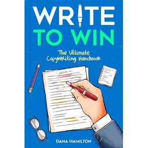Write To Win: The Ultimate Copywriting Handbook