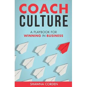 Coach Culture: A Playbook for Winning in Business