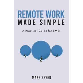 Remote Work Made Simple: A Practical Guide for SMEs