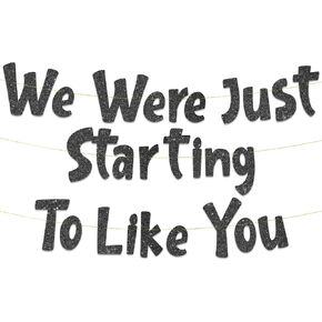 We Were Just Starting To Like You Black Glitter Banner - Going Away Party - Moving Party - New Job - Will Miss You - Funny Retirement Party Supplies, Gifts and Decorations