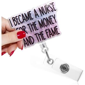TOUNER I Became A Nurse for The Money and The Fame Funny Badge Reel with Gradient Glitter, Retractable ID Clip Holder for Nurse Doctors, RN LPN Medical, Graduation Gifts for Nursing School Student