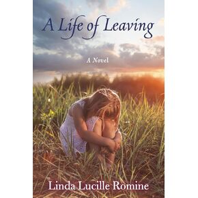 A Life Of Leaving: A Novel