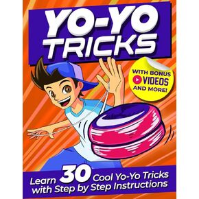 Yoyo Tricks for Kids: Master 30 Cool Yoyo Tricks مع الرسوم التوضيحية السهلة خطوة بخطوة ، ومقاطع فيديو إضافية وأكثر!
