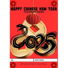 HAPPY CHINESE NEW YEAR COLORING BOOK: 2025