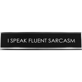 Signs ByLITA I Speak Fluent Sarcasm Novelty Desk Sign