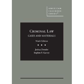 Criminal Law: Cases and Materials (American Casebook Series)
