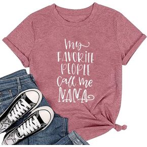 My Favorite People Call Me Nana Shirt Graphic Letter Print Short Sleeve Grandma Shirts Tee Tops