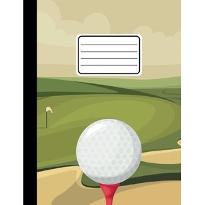 Composition Notebook Wide Ruled: Golf Course Teeing Cute Journal Book For Golfer Boys And Girls. Lined Paper 110 pages (55 sheets) 9-3/4 x 7-1/2 ... ( Cuadernos Escolares ) For Students And Kids