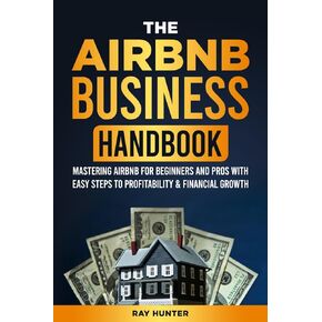 كتيب Business Airbnb :: إتقان Airbnb للمبتدئين والمحترفين مع خطوات سهلة للربحية والنمو المالي