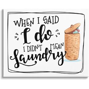 Stupell Industries I Do Didn't Mean Laundry Funny Phrase Canvas Wall Art, Design by ND Art