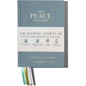 The Peace Method the Holistic Anxiety Fix: Mental Health Journal & Manual | 8 Weeks Daily Journal with Prompts | Wellness Journal for Stress Relief | Self Care Journal | 256 Pages Wellness Planner
