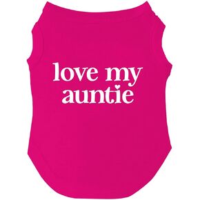 Love My Auntie, Aunt, Valentine's Day, Mother's Day Dog Tee Shirt Sizes for Puppies, Toys, and Large Breeds (Hot Pink, Small 400)