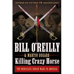 [Bill O'Reilly]-[Killing Crazy Horse]-[Hardcover]