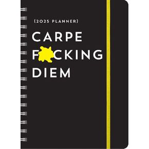 2025 Carpe F*cking Diem Planner: 17-Month Weekly Organizer with Stickers to Get Shit Done Monthly (Thru December 2025) (Calendars & Gifts to Swear By)