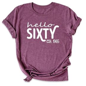 Hello Sixty Shirt, Vintage 1965 Shirt, Women 60th Birthday T-Shirt, Birthday Graphic Tee, Funny Birthday Party Apparel, Birthday Outfit, 60th Birthday Gift T-Shirt (Unisex M, Heather Maroon)