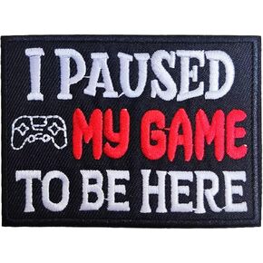 Funny Sayings I Paused My Game to Be Here Sew on Iron on Patch Decorative Applique Accessories for Clothes Jeans Bags Hats Dress Backpacks