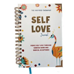Self Love Journal, Fierce Self Love through Shadow Work and Radical Acceptance - Spiral Bound