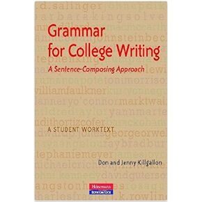 Grammar for College Writing: A Sentence-Composing Approach