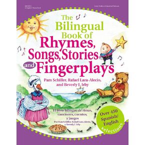 The Bilingual Book of Rhymes, Songs, Stories and Fingerplays: Over 450 Spanish/English Selections (English and Spanish Edition)
