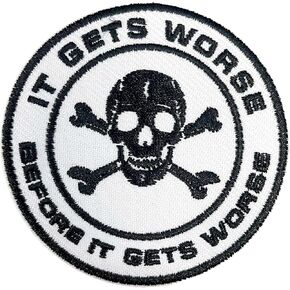It Gets Worse Before It Gets Worse Embroidery Patches for Clothes Backpacks Jeans Bags, Skull Size 3" Iron On Patch or Sew On Patches, Sarcastic Applique Embroidery Patches, Gift for Adult