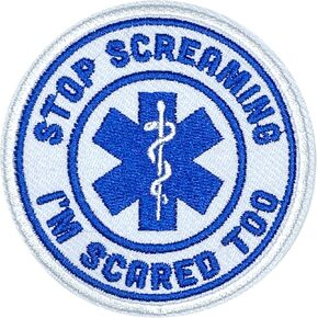 Stop Scream I'm Scared Too Patch-3 Inches Iron On/Sew On Embroidered Applique Patch EMS EMT Embroidery Patches for Clothes Backpacks Hats, First Responder Nurse DIY Accessories Gifts for Nurse Student