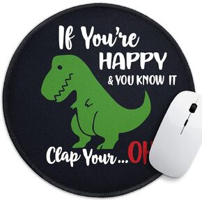 Funny Work Round Mouse Pad， If Your'e Happy and You Know It Mouse Pad，8.7 inch Stitched Edge Non-Slip Rubber Base，Home Office Decor Desk Accessories, for Coworker Friend Work Gifts