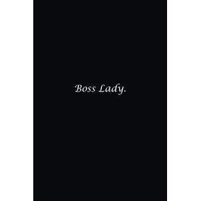 Boss Lady.: Lined notebook
