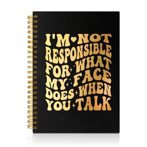 PUVOXHO I Can't be Held Responsible for My Face When You Talk 160 Blank Pages Spiral Notebook, Work Humor Gifts, Coworker Gag Birthday Gifts, Office Pranks Gifts for Boss Leader Mentor Coworker Friend