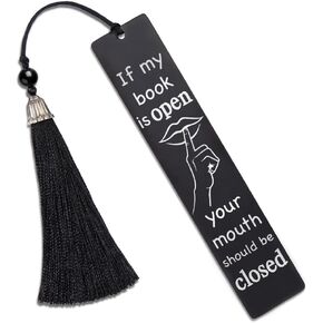 DYJYBMY If My Book is Open Your Mouth Should Be Closed Black Engraved Metal Bookmark, Stainless Steel Bookmark for Book Lover, Sarcastic Bookmark Gifts for Librarian Teacher, Reading Birthday Gifts