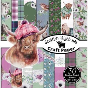 Scottish Highlands Craft Paper: Decorative Scrapbook and Craft Paper. 8.5 x 8.5 inches, 15 styles, 30 double-sided sheets.