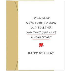 Funny Birthday Card for Husband Wife, Romantic Birthday Card for Boyfriend Girlfriend, Happy Birthday Cards for Him Her, ’We're Going to Grow Old Together and That You Have a Head Start’
