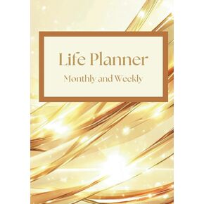 Monthly and Weekly 7"x10" Life Planner for Productivity and Time Management: Golden Light Design