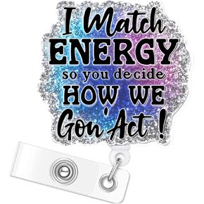 I Match Energy Badge Reel: Funny Bling Nurse Name Badge Reel Retractable with ID Clip Gift for Medical Assistant Nursing Student Office Social Worker Doctor Supplies