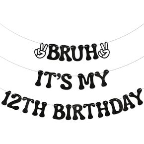 Bruh It's My 12th Birthday Banner - Boy 12 Years Old Party Decor, Teen Boy Party Sign, Funny 12th Bruh Birthday Bunting Black Glitter