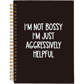 Funny Office Notebooks for Work, Sarcastic Gifts, Office Supplies, I'm Not Bossy I'm Just Aggressively Helpful College Ruled Hardcover Spiral Notebook 5.5x8.3