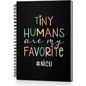 Tiny Human Are My Favorite 160 Blank Pages Hardcover Spiral Notebook, Birthday Appreciate Gifts for Peds Nurse NICU Crew Labor and Delivery L&D Nurse, Graduation Gifts for NICU Nursing Student