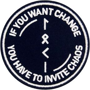 If You Want to Change You Have to Invite Chaos Symbol Tactical Patch Embroidered Morale Applique Fastener Hook & Loop Emblem