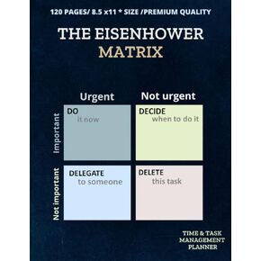 مخطط Eisenhower Matrix Time & Task Management: تعقب الإنتاجية اليومية لتنظيم المشروع ، دفتر المصفوفة المألوف المهم ، مجموعة و ... في حياتك/120 صفحات المصفوفة.