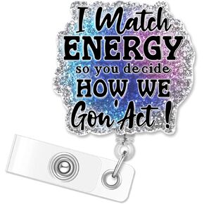 ERHACHAIJIA I Match Energy So You Decide How We Gon'act Retractable Holographic Laser Badge Reel with Alligator Clip, Funny ID Card Badge Holder Gift for Nurse Doctor Office Worker Social Worker