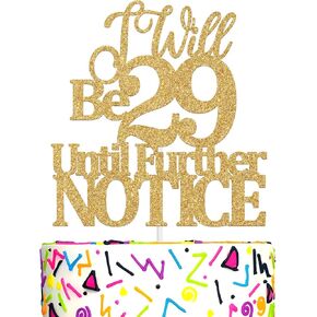 I Will Be 29 Until Further Notice Cake Topper,Dirty Thirty/30 Flirty & Thriving, Adult Funny 29th 30th Birthday Party Decorations Supplies, Gold Glitter