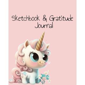 Cute Unicorn Sketchbook and Gratitude Journal For Girls: Cute Unicorn Book For Drawing Doodling Sketching. 8 x 10 notebooks Lined Notebook For Girls: Girls 7-12 Years Old