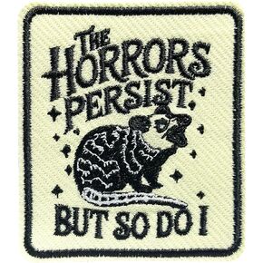 Funny Possum The Horror Persist But So Do I Patch 3 Inches Sarcastic Adult Humor Iron On/Sew On Embroidery Fabric Applique Patches for Trucker Hats Clothes Backpack DIY Accessories Friends Mom Gifts